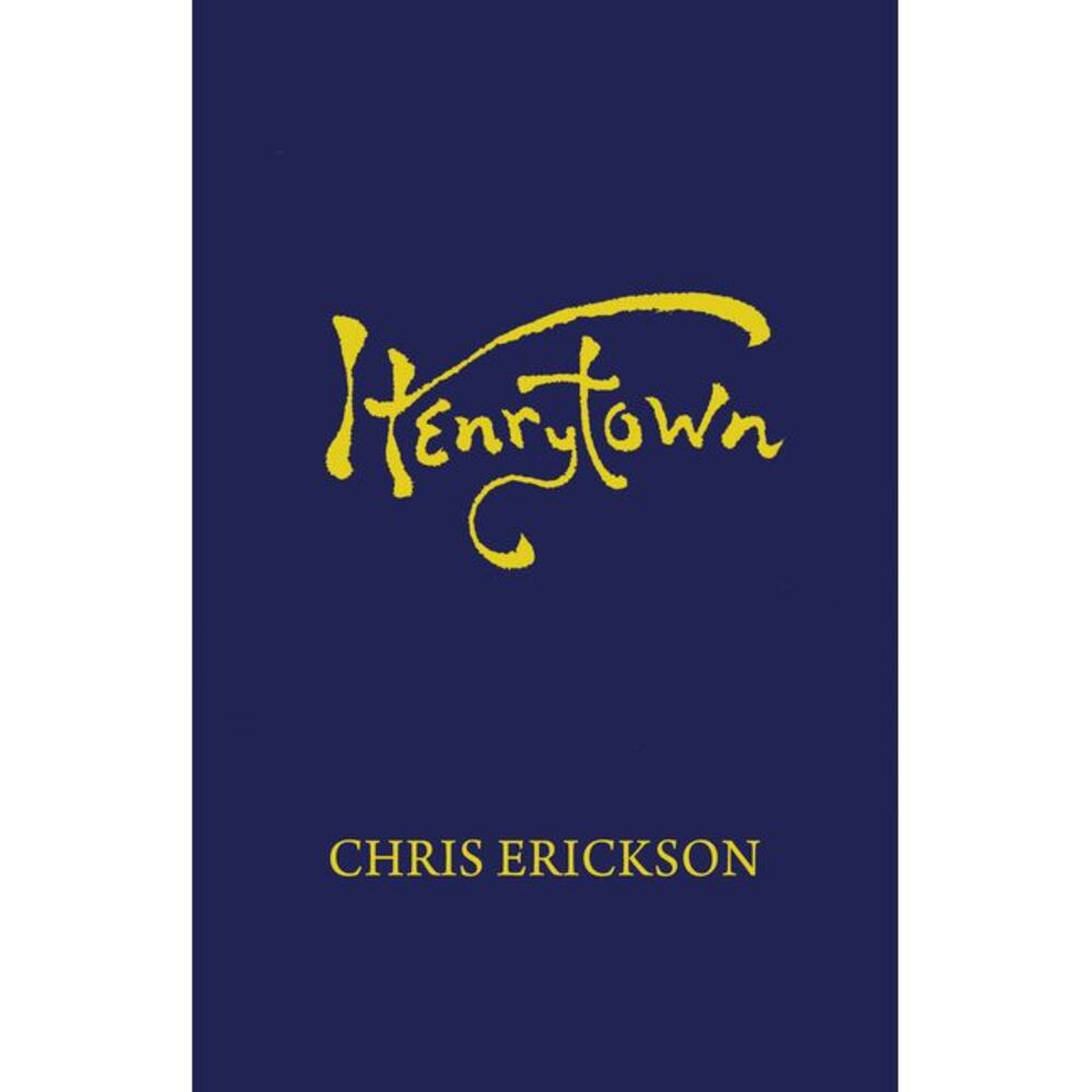 Henrytown -- Chris Erickson